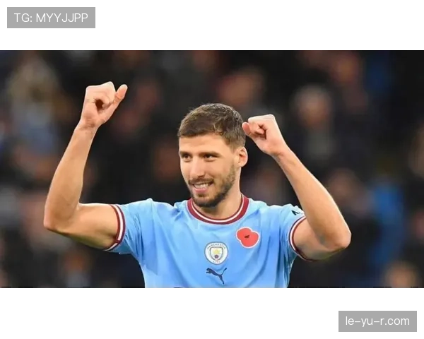 鲁本·迪亚斯护航曼城防线，助力球队持续争夺英超冠军